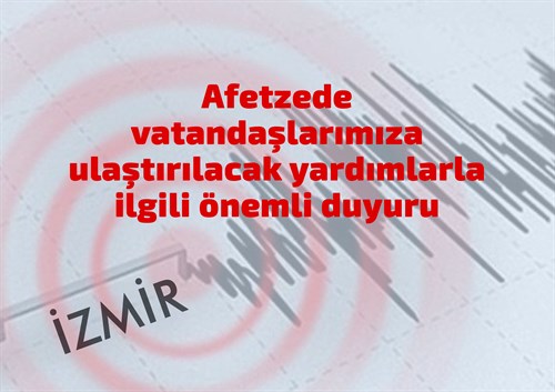 İzmir'e ulaştırılacak yardımlarla ilgili önemli duyuru...